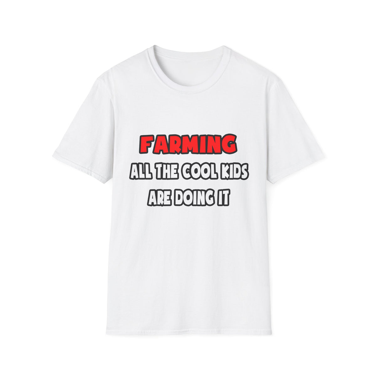 Funny Farmer Shirts and Gifts - Unisex Softstyle T-Shirt
