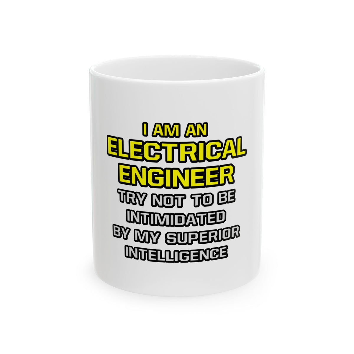 Electrical Engineer...Superior Intelligence - Ceramic Mug, (11oz, 15oz)