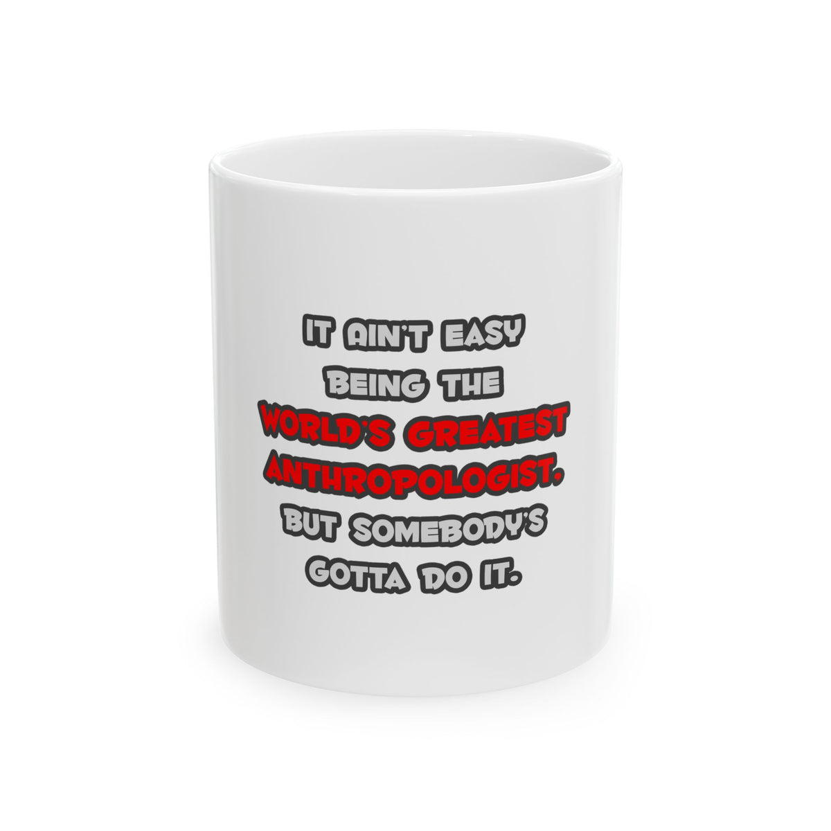 World's Greatest Anthropologist Joke - Ceramic Mug, (11oz, 15oz)