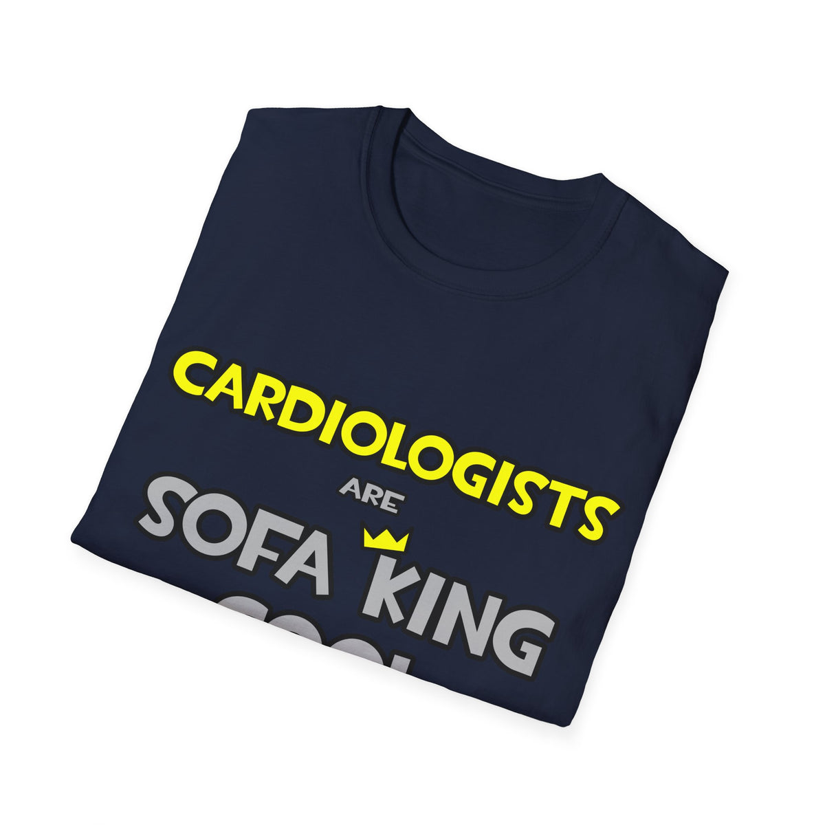 Cardiologists Are Sofa King Cool - Unisex Softstyle T-Shirt