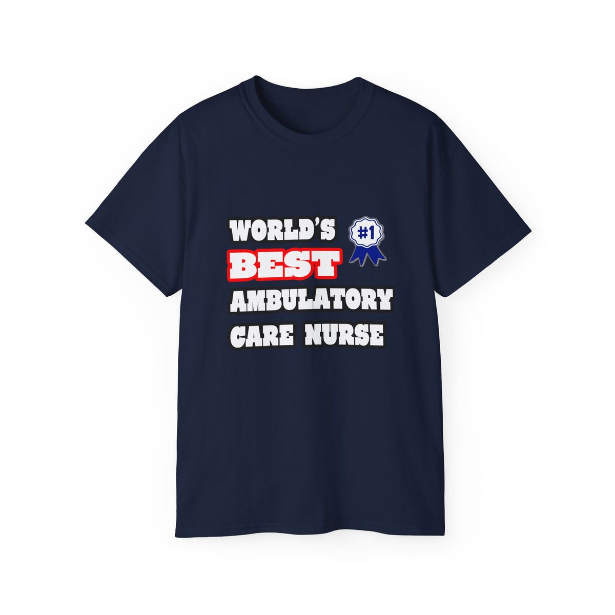World's Best Ambulatory Care Nurse - Unisex Ultra Cotton Tee