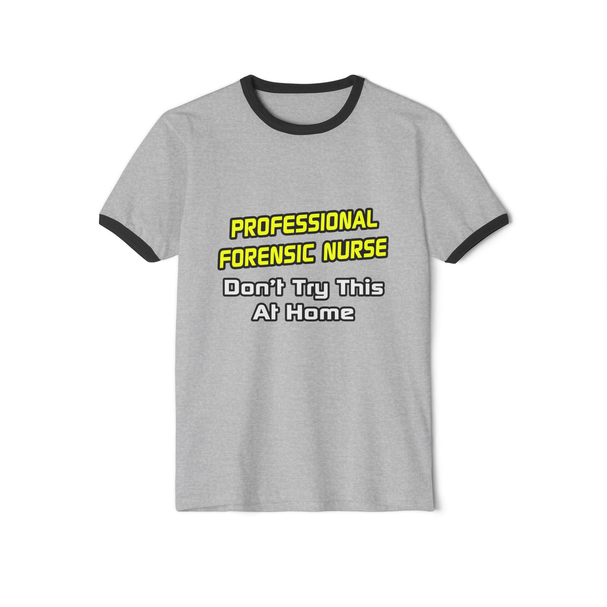 Professional Forensic Nurse .. Joke - Unisex Cotton Ringer T-Shirt