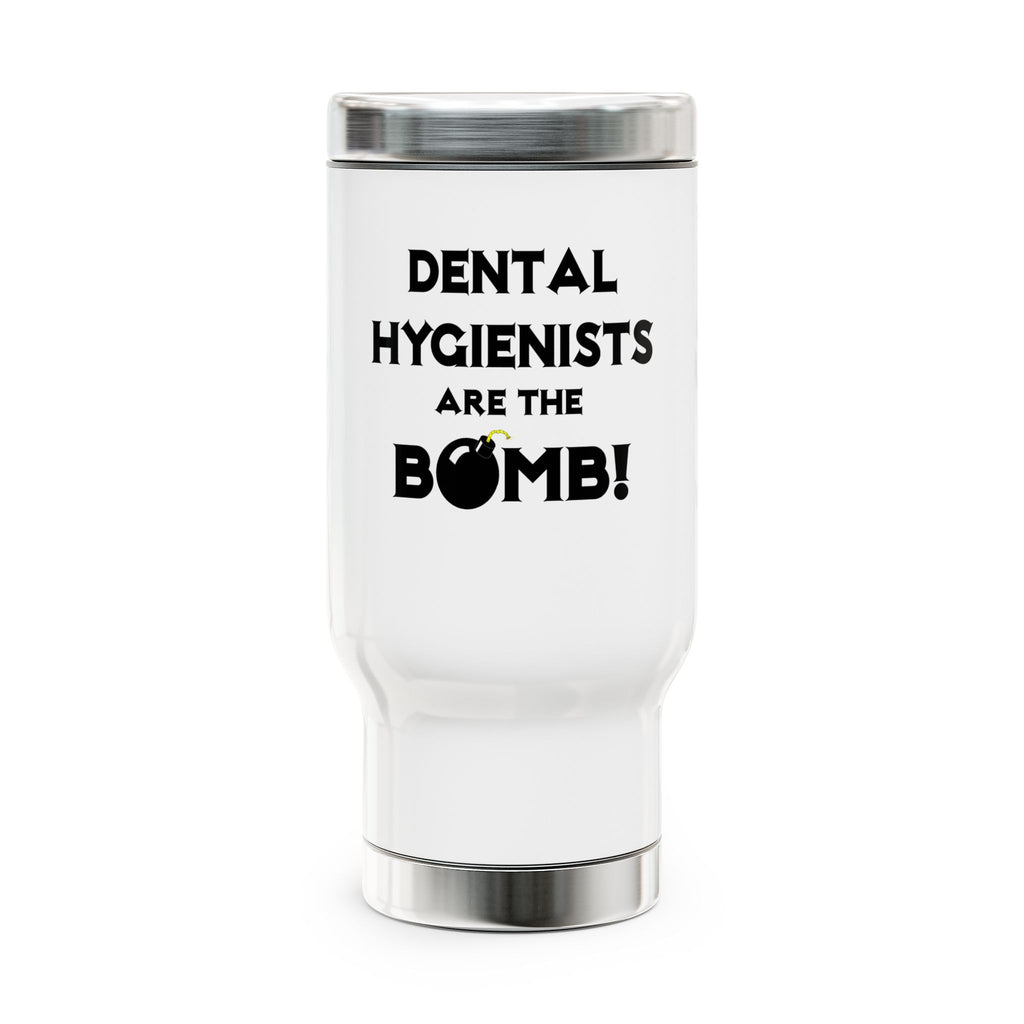 Dental Hygienists Are The Bomb! - Stainless Steel Travel Mug with Handle, 14oz