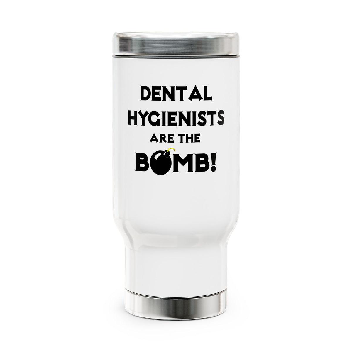Dental Hygienists Are The Bomb! - Stainless Steel Travel Mug with Handle, 14oz