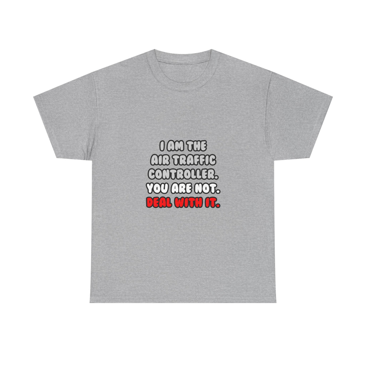 Deal With It ... Funny Air Traffic Controller - Unisex Heavy Cotton Tee