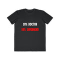 Half Doctor ... Half Superhero - Men's Lightweight Fashion Tee