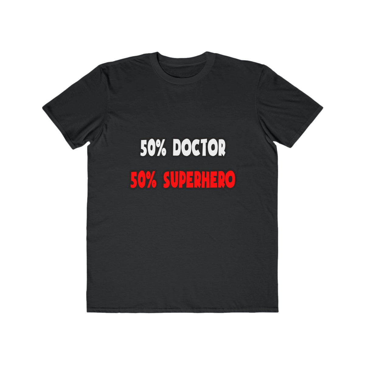 Half Doctor ... Half Superhero - Men's Lightweight Fashion Tee