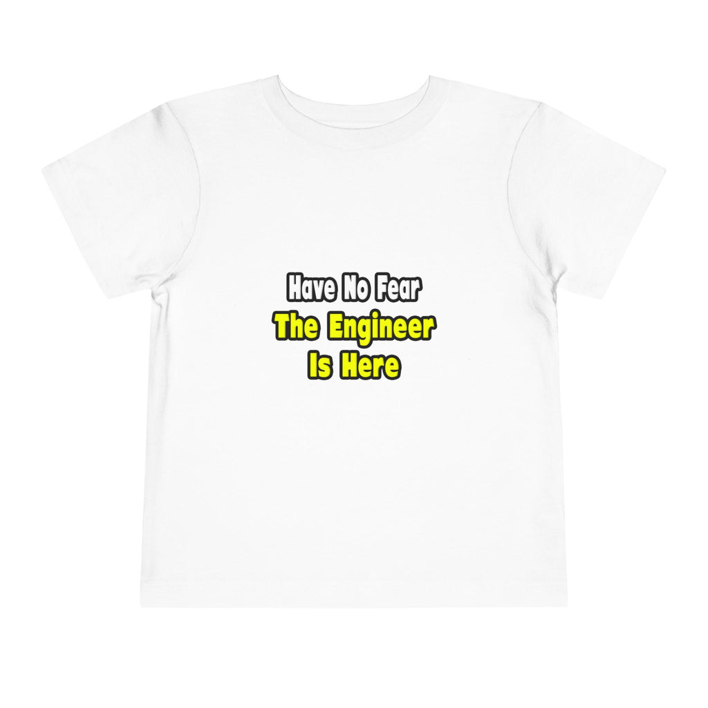 No Fear, The Engineer Is Here - Toddler Short Sleeve Tee