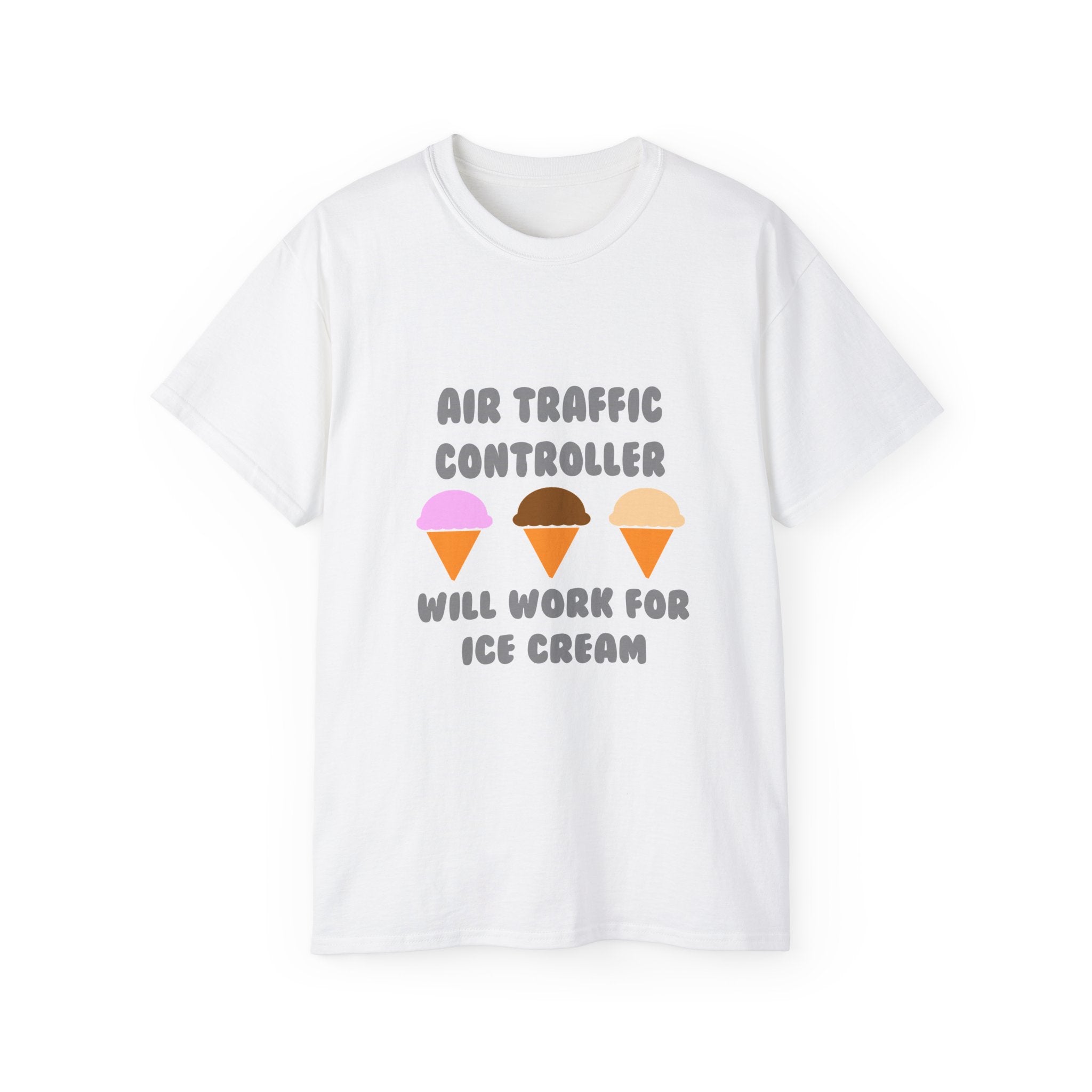 Air Traffic Controller ... Will Work For Ice Cream - Unisex Ultra Cotton Tee