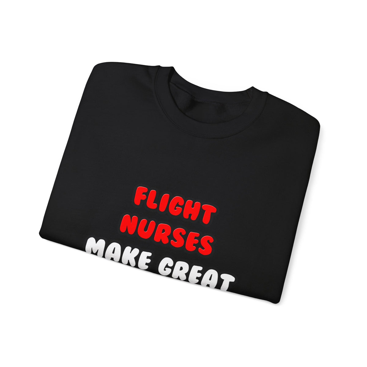 Flight Nurses Make Great Lovers - Unisex Heavy Blend™ Crewneck Sweatshirt