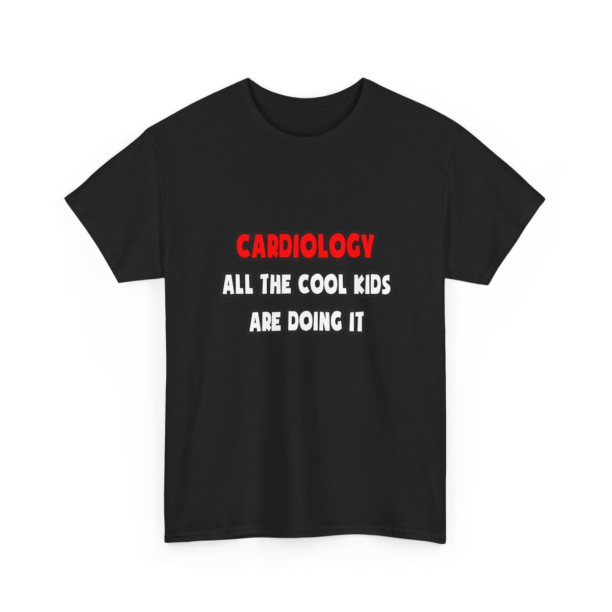 Funny Cardiologist Shirts and Gifts - Unisex Heavy Cotton Tee