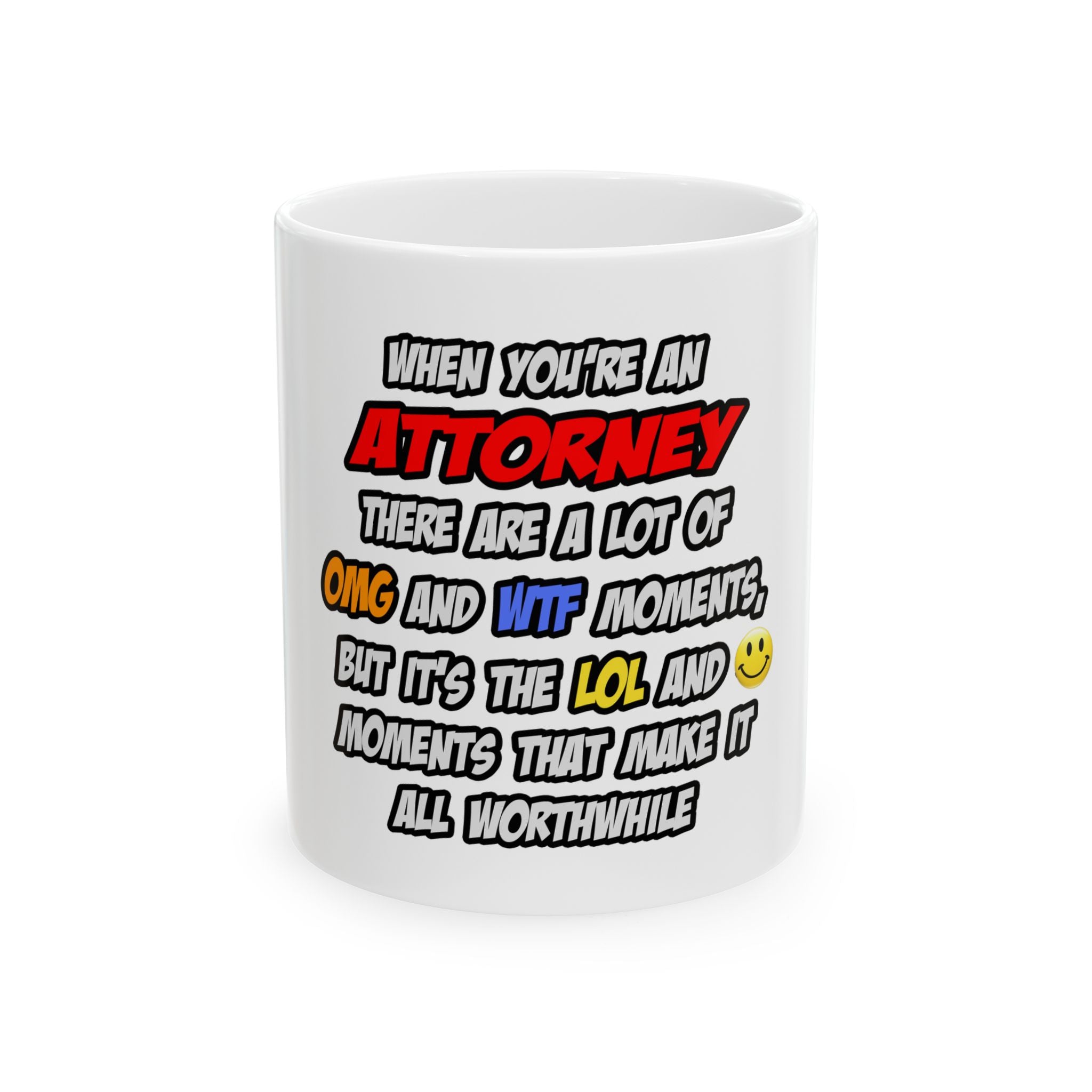 Attorney .. OMG WTF LOL - Ceramic Mug, (11oz, 15oz)