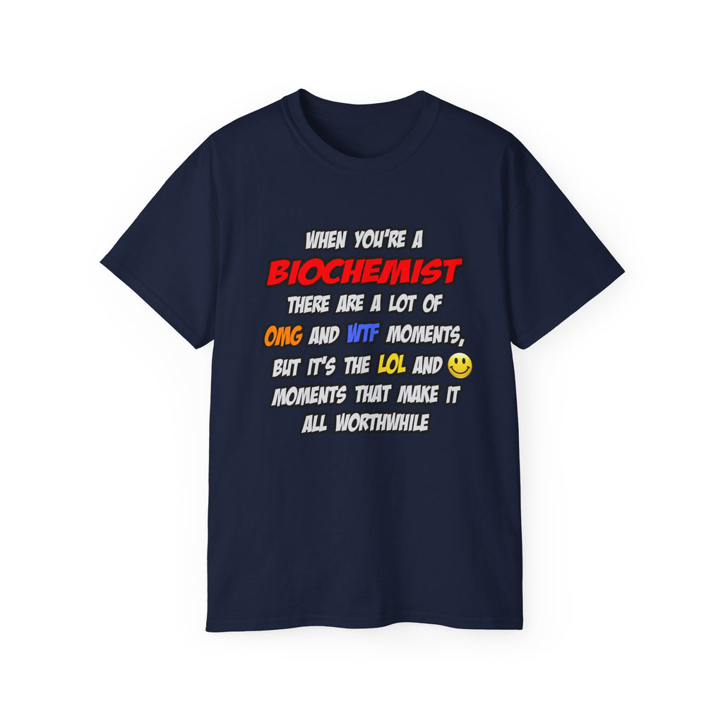 Biochemist .. OMG WTF LOL - Unisex Ultra Cotton Tee