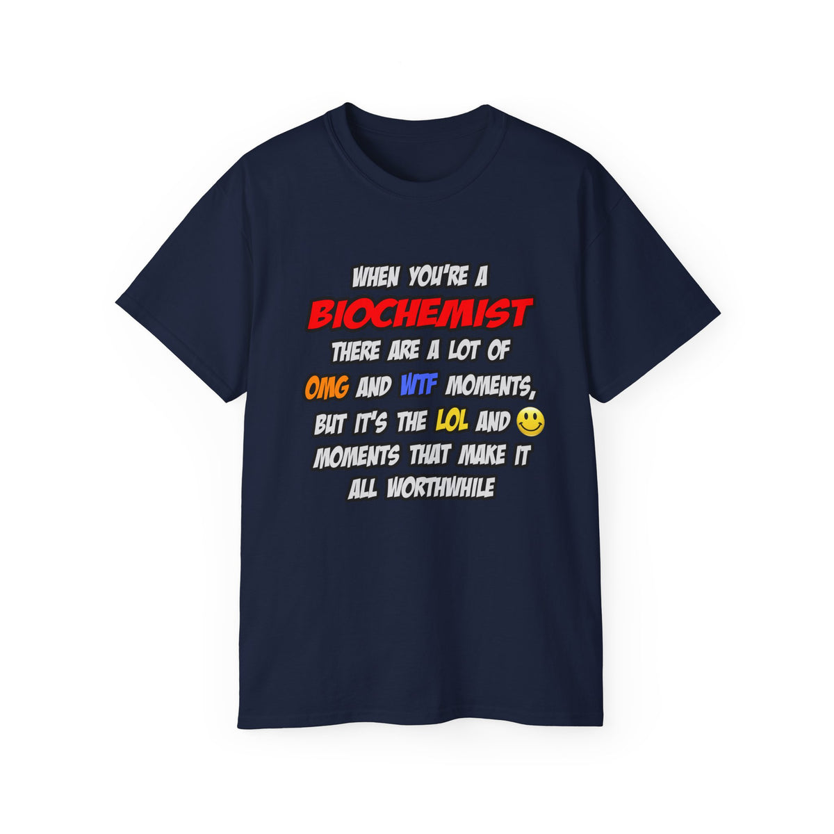 Biochemist .. OMG WTF LOL - Unisex Ultra Cotton Tee