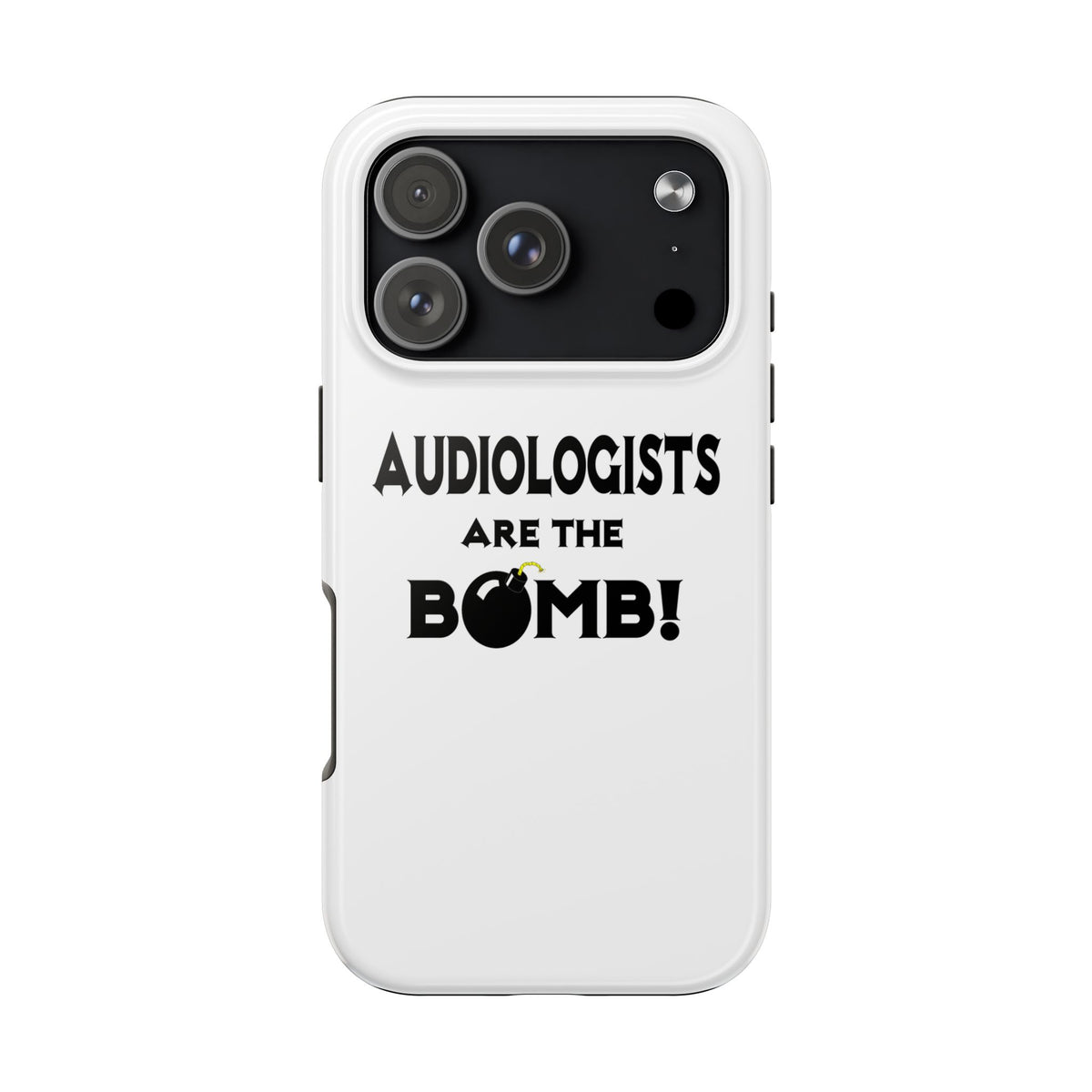 Audiologists Are The Bomb! - Tough Phone Cases
