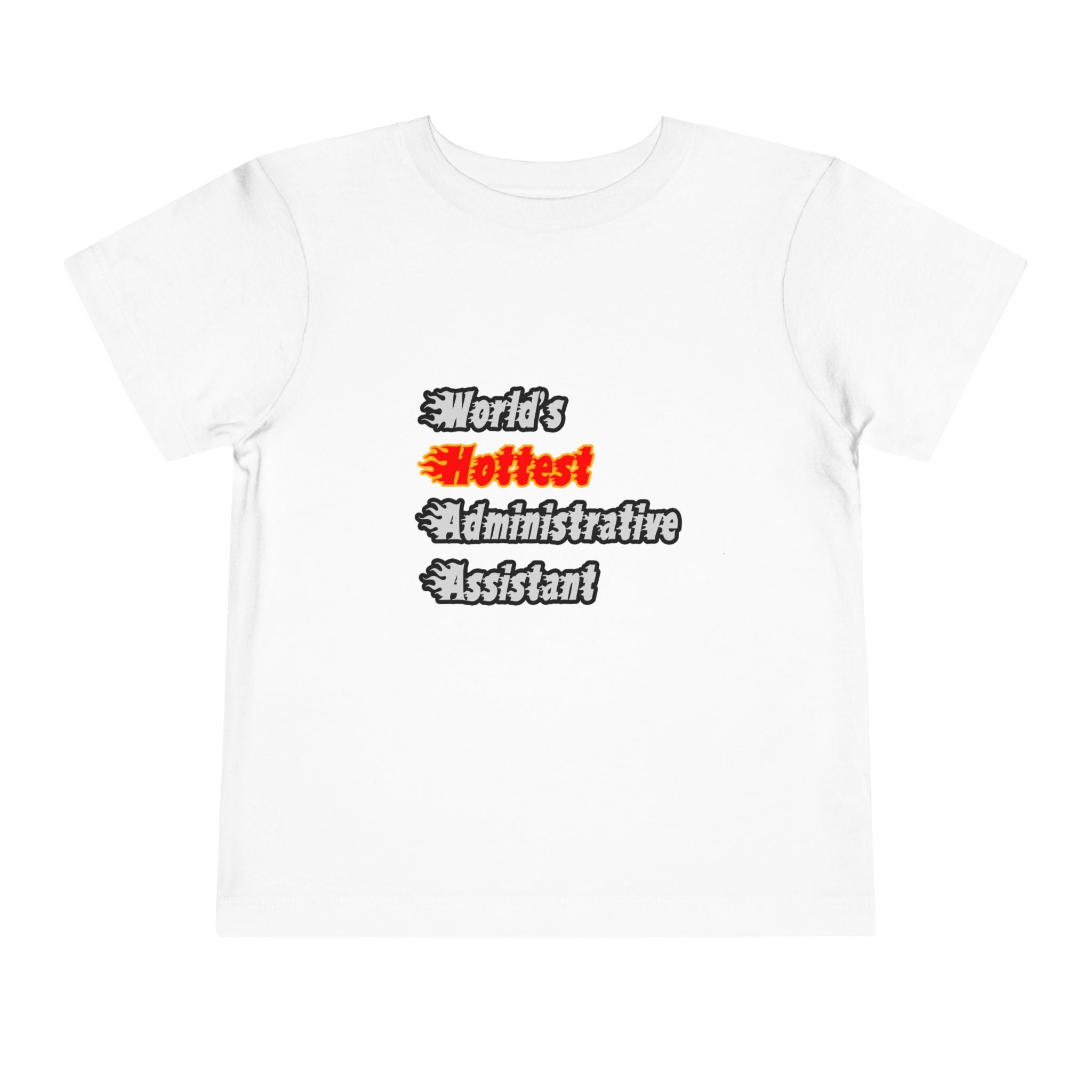 World's Hottest Administrative Assistant - Toddler Short Sleeve Tee