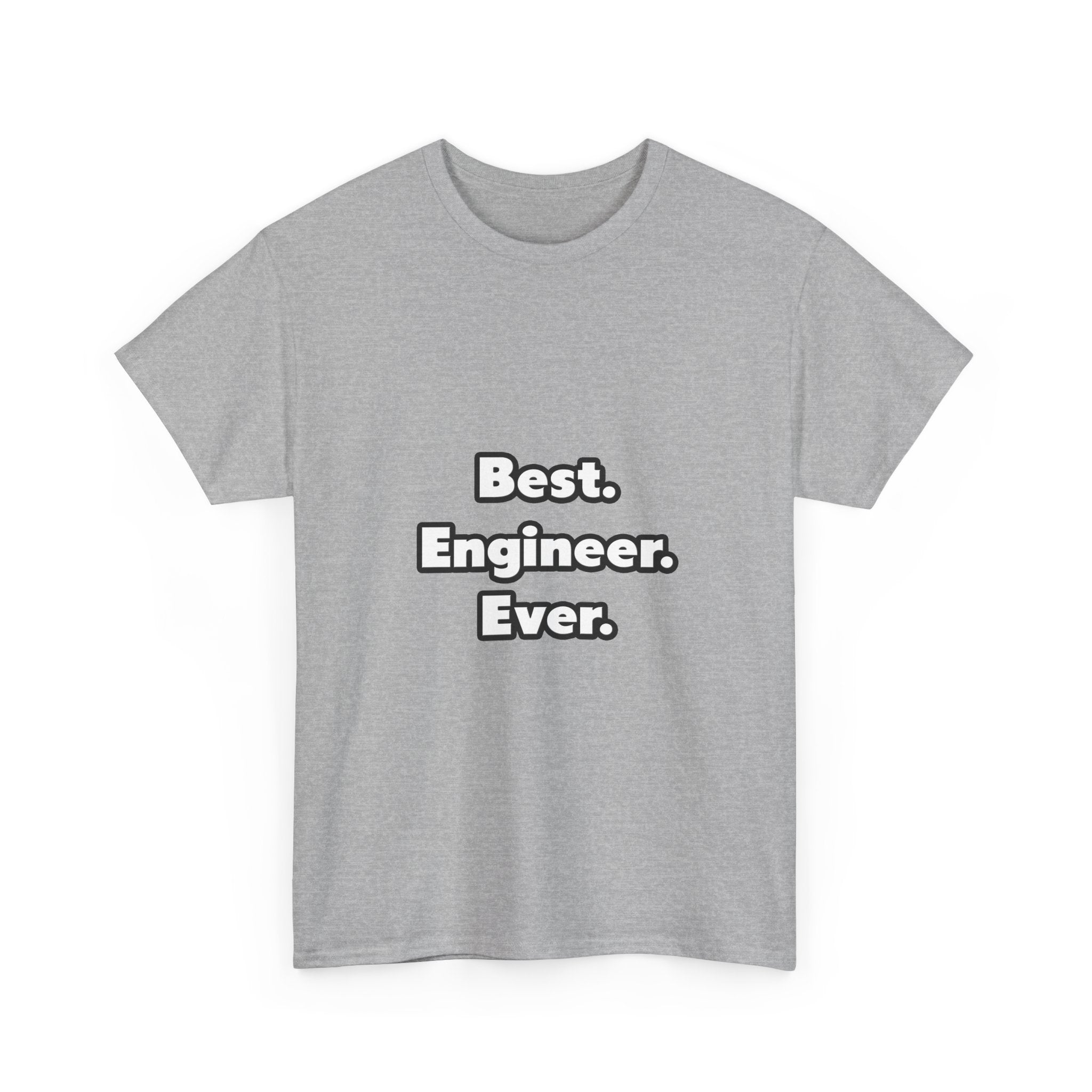 Best. Engineer. Ever - Unisex Heavy Cotton Tee