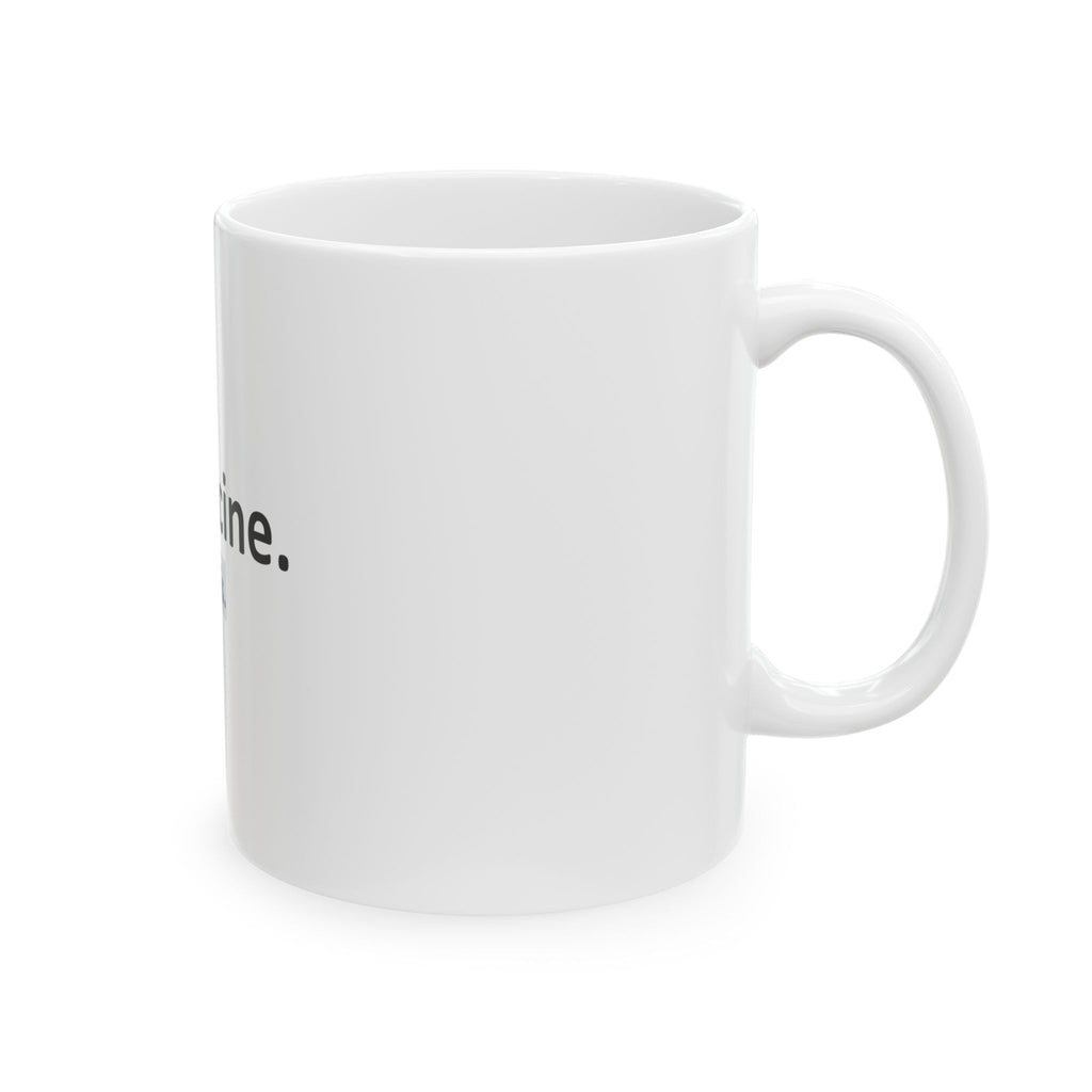 Medicine...I Like This - Ceramic Mug, (11oz, 15oz)