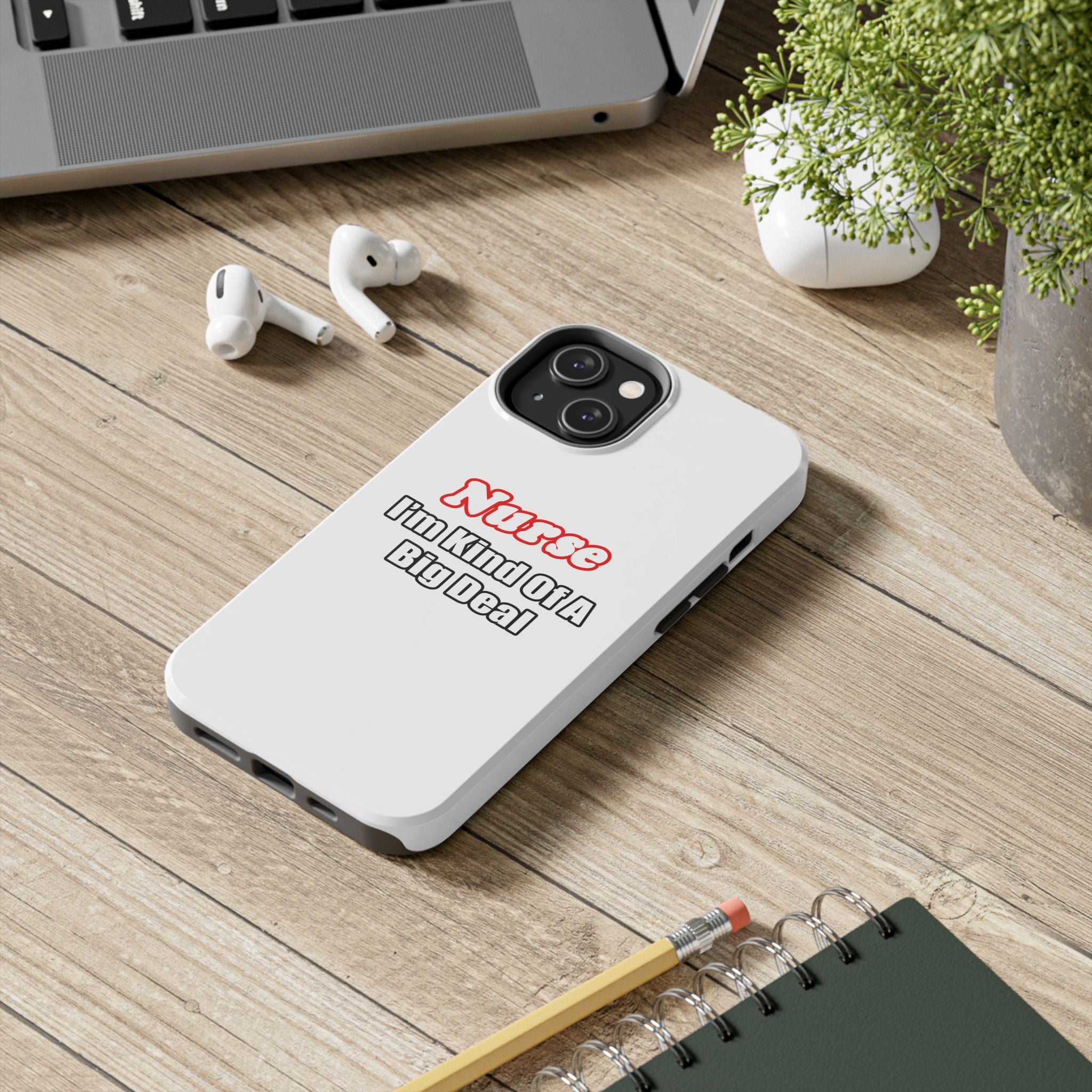 Nurse Big Deal - Tough Phone Cases