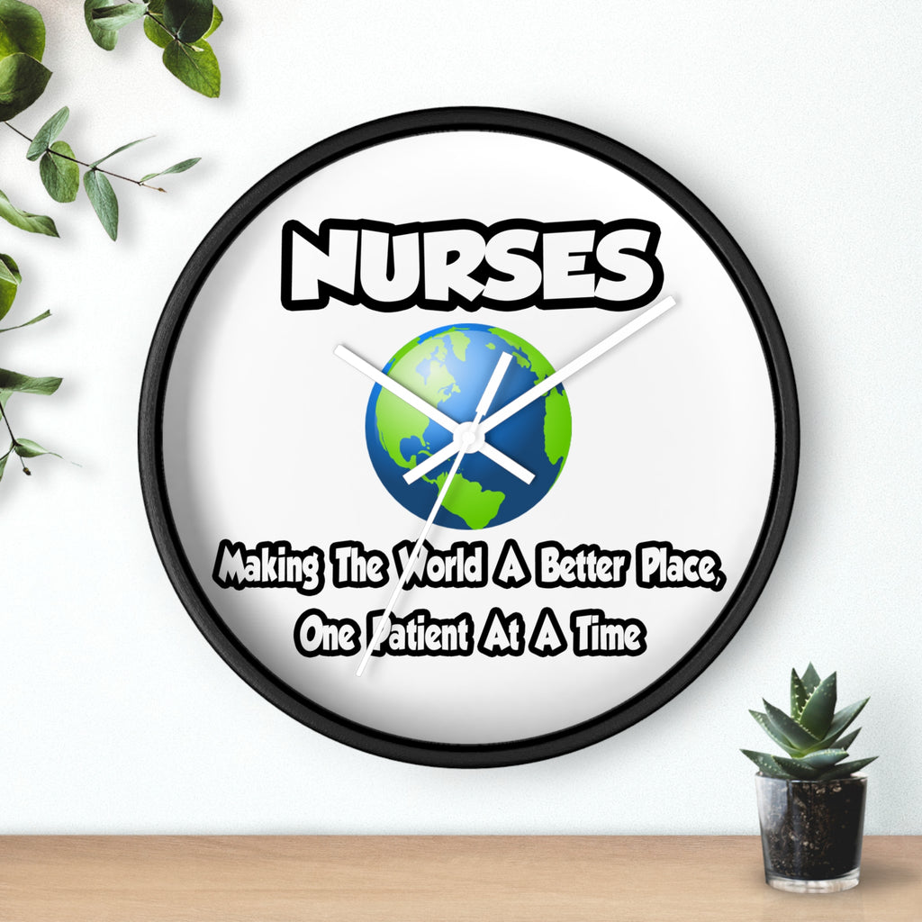 Nurses...Making the World a Better Place - Wall Clock