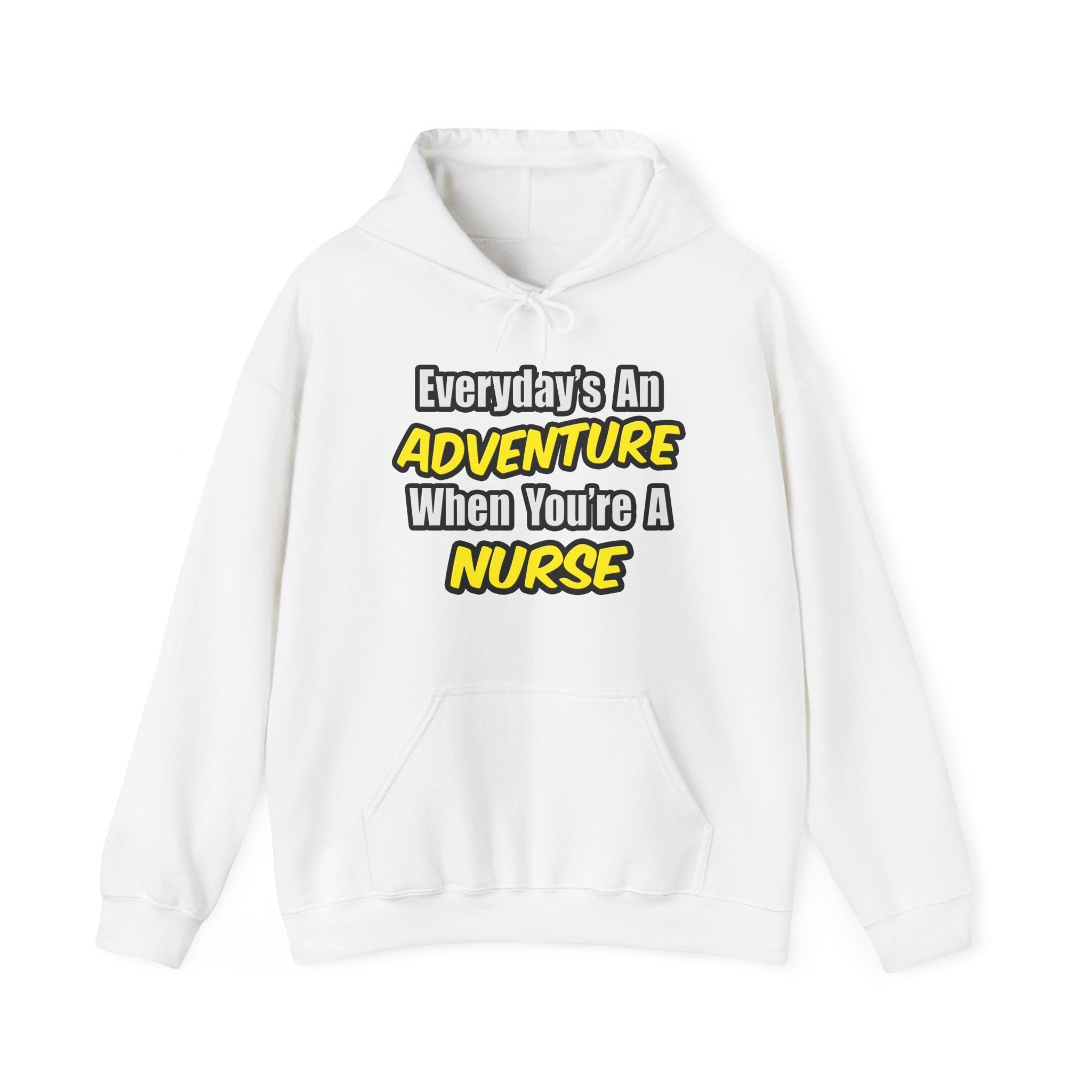Nurse Hoodie — "Everyday's An Adventure When You're A Nurse" Comfort Pullover
