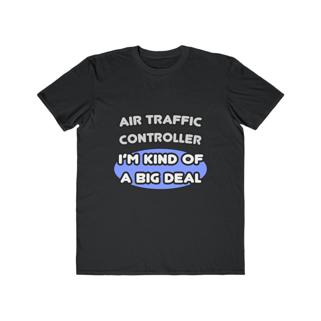Air Traffic Controller...Kind of a Big Deal - Men's Lightweight Fashion Tee