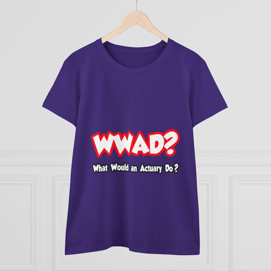WWAD...What Would an Actuary Do - Women's Midweight Cotton Tee