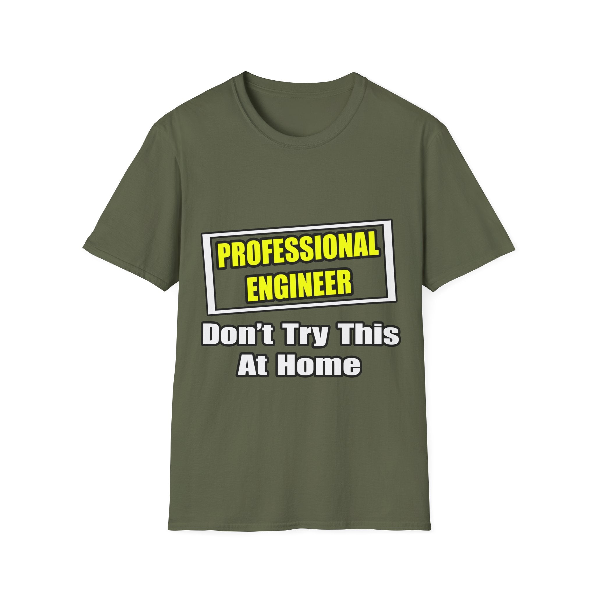 Professional Engineer...Don't Try This At Home - Unisex Softstyle T-Shirt