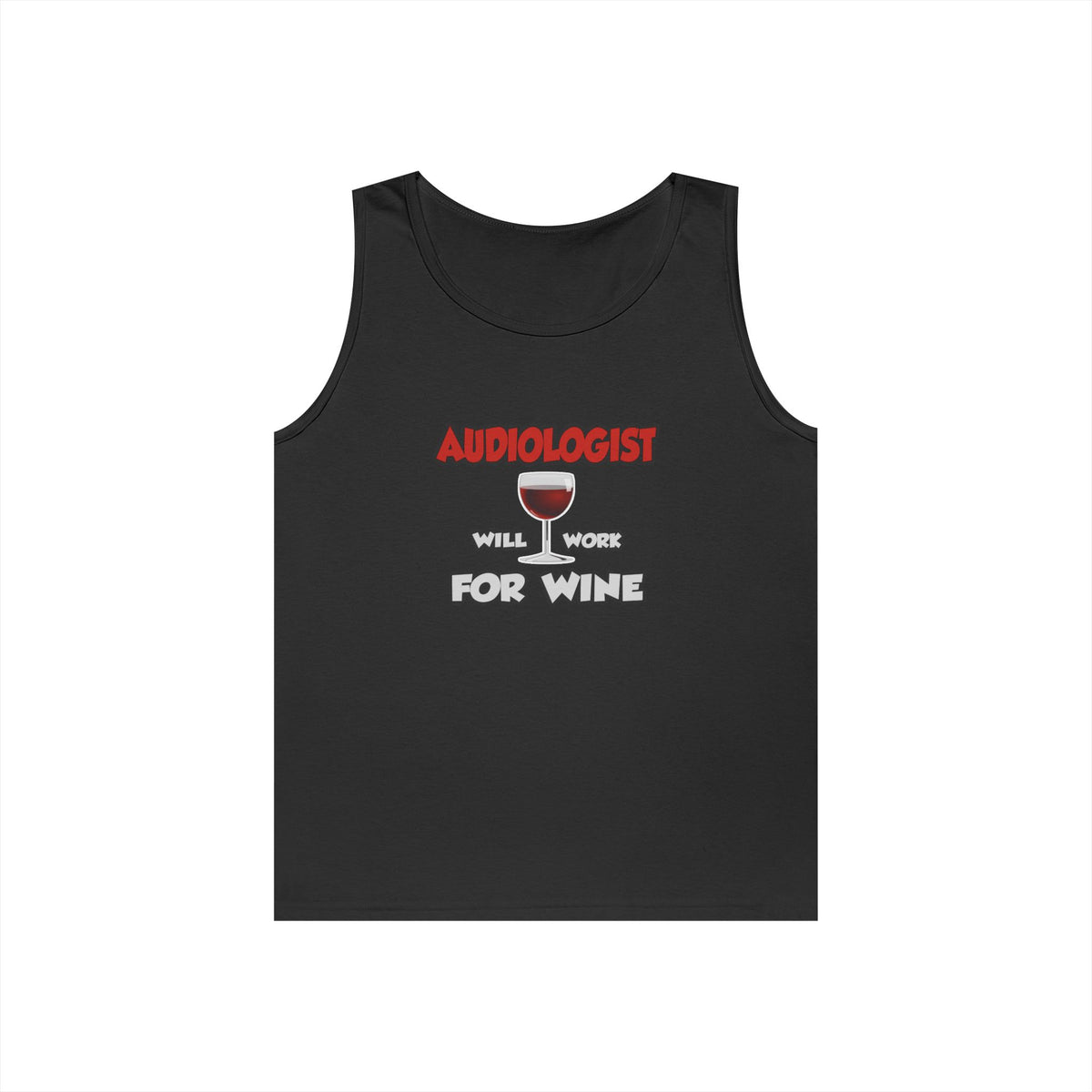 Audiologist ... Will Work For Wine - Unisex Heavy Cotton Tank Top