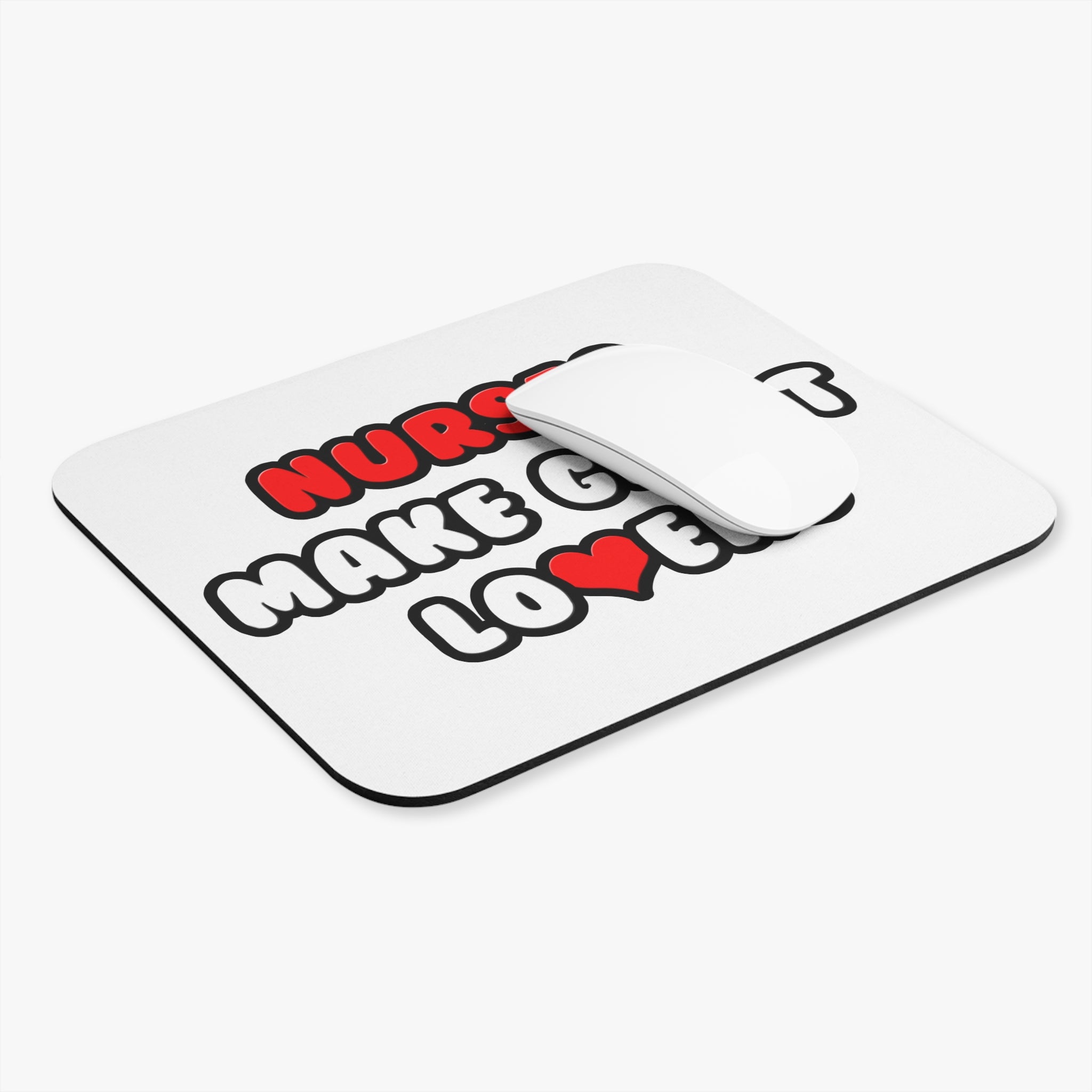 Nurses Make Great Lovers - Mouse Pad (Rectangle)