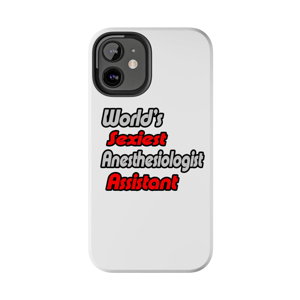 World's Sexiest Anesthesiologist Assistant - Tough Phone Cases