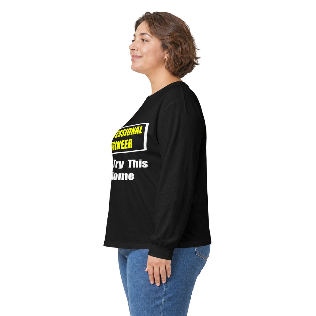 Professional Engineer...Don't Try This At Home - Unisex Ultra Cotton Long Sleeve Tee