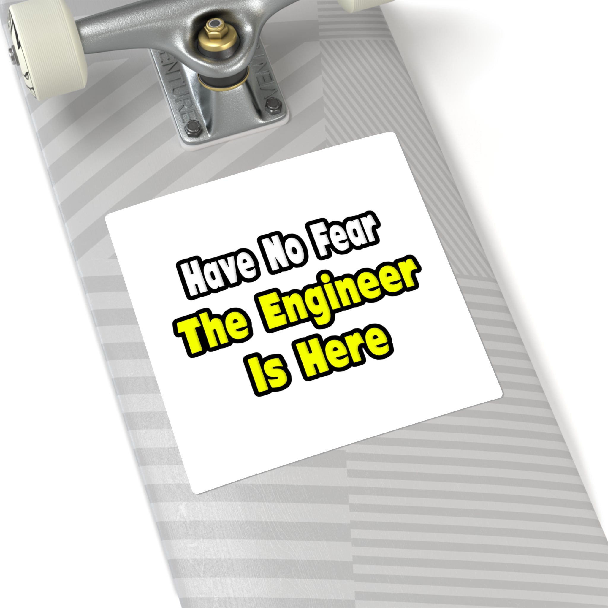 No Fear, The Engineer Is Here - Square Stickers