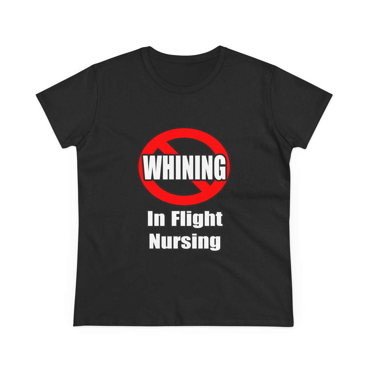 No Whining In Flight Nursing - Women's Midweight Cotton Tee