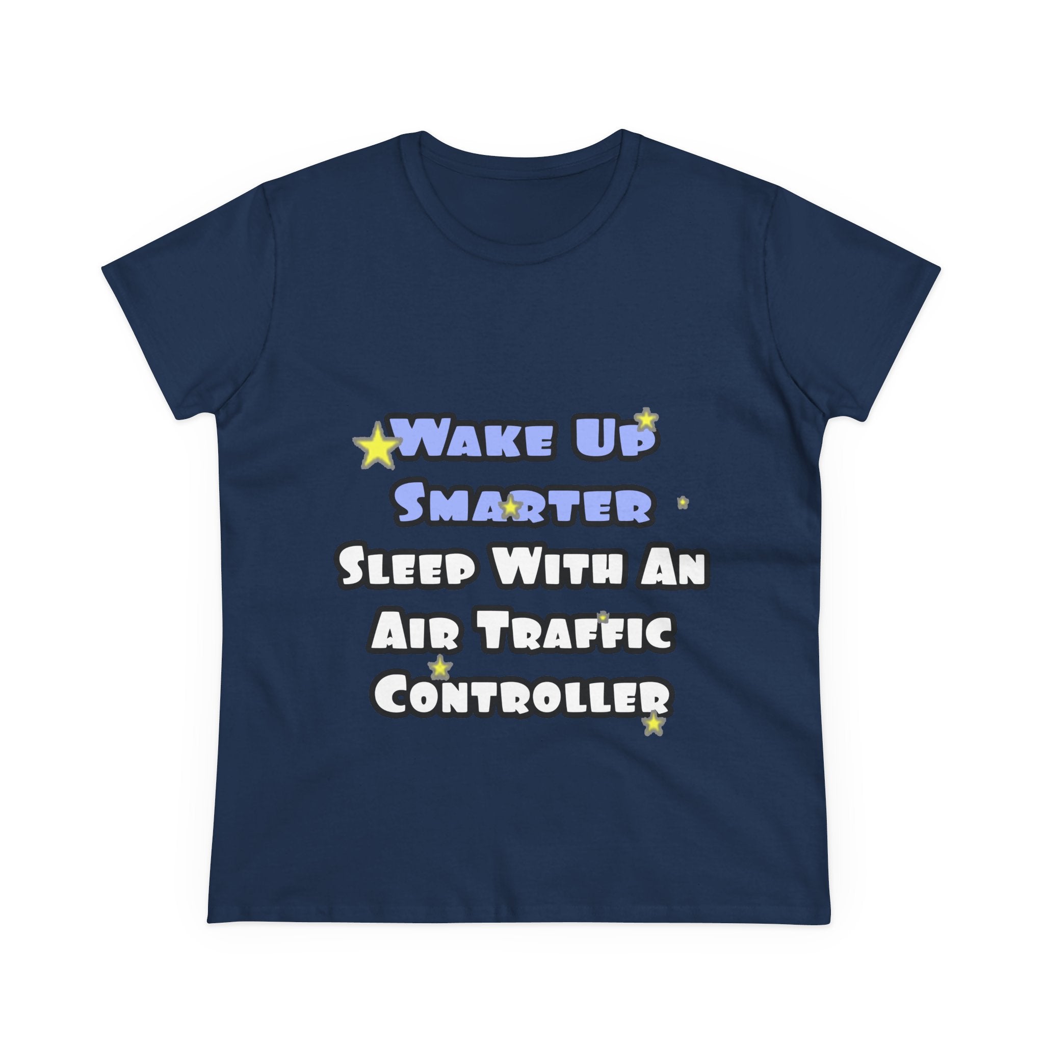Wake Up Smarter...Sleep With an Air Traffic Controller - Women's Midweight Cotton Tee