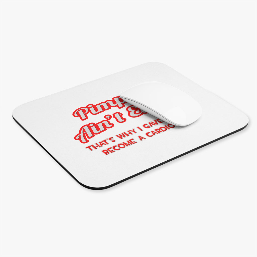 Pimpin' Ain't Easy .. Cardiologist - Mouse Pad (Rectangle)