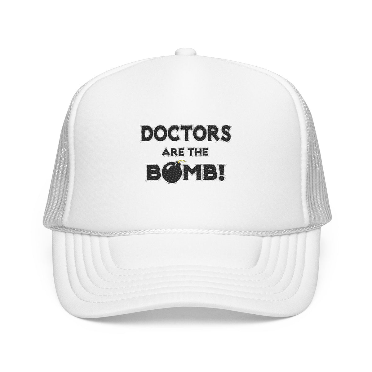 Doctors Are The Bomb! (2) - Foam Trucker Hat