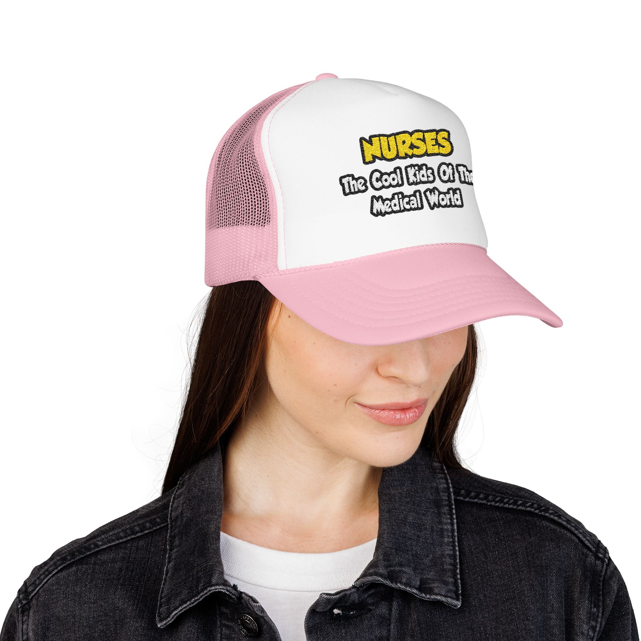 Nurses...Cool Kids of Medical World - Foam Trucker Hat