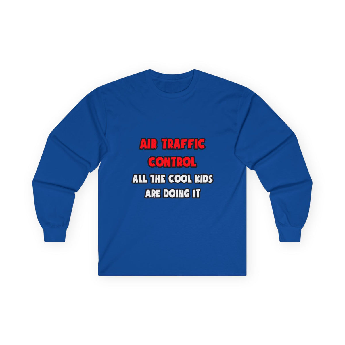 Funny Air Traffic Controller Shirts - Unisex Ultra Cotton Long Sleeve Tee
