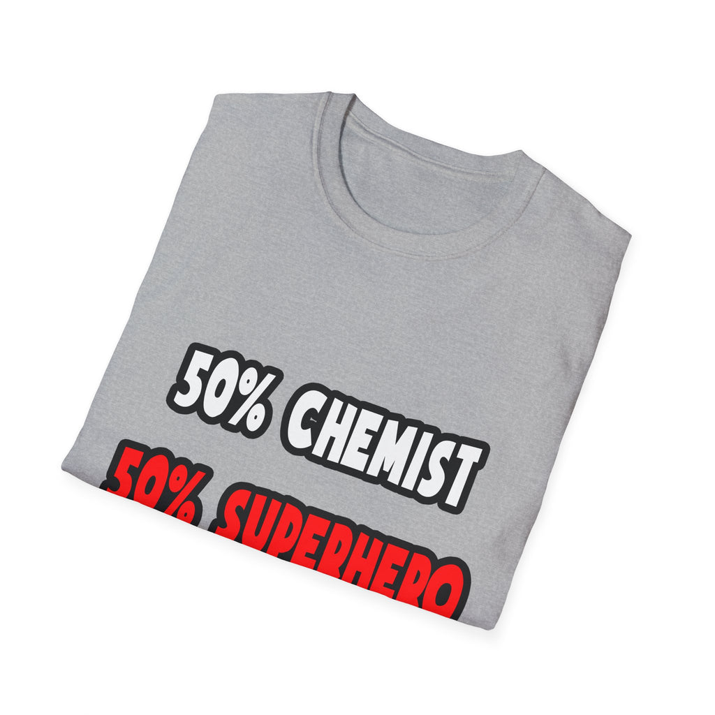Half Chemist ... Half Superhero - Unisex Softstyle T-Shirt
