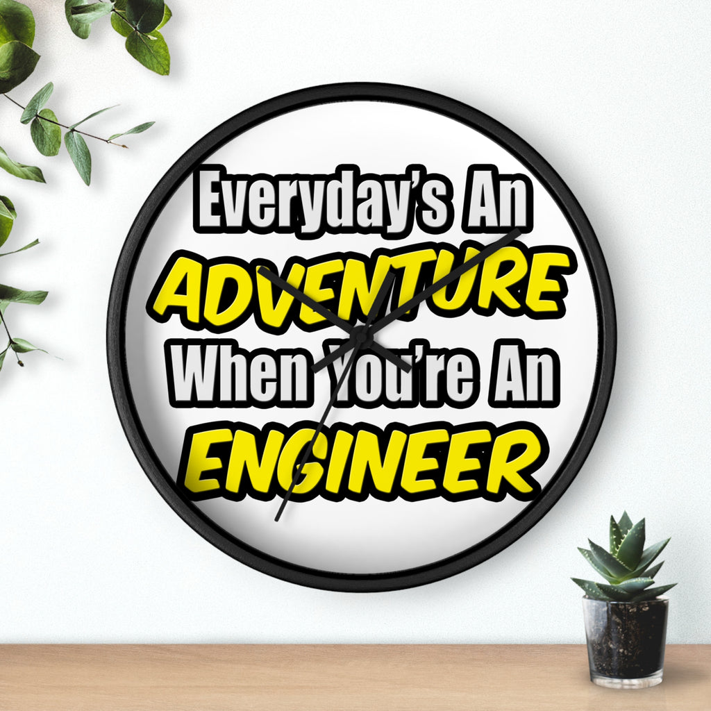 Everyday's An Adventure...Engineer - Wall Clock