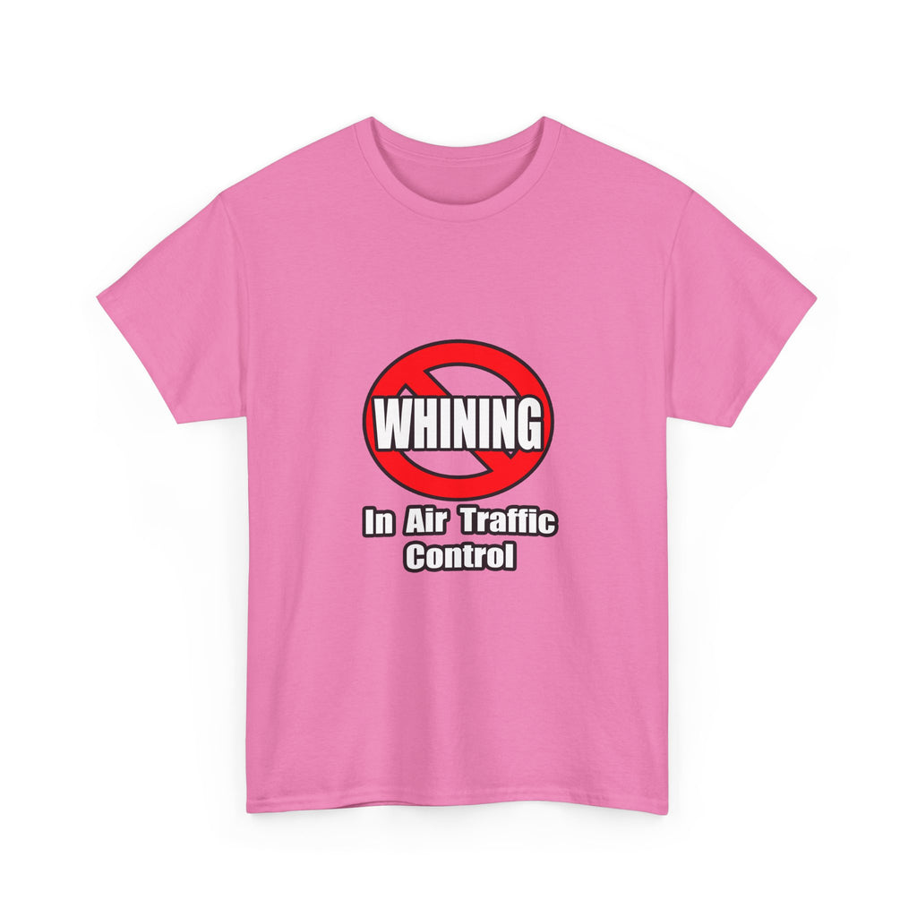 No Whining In Air Traffic Control - Unisex Heavy Cotton Tee