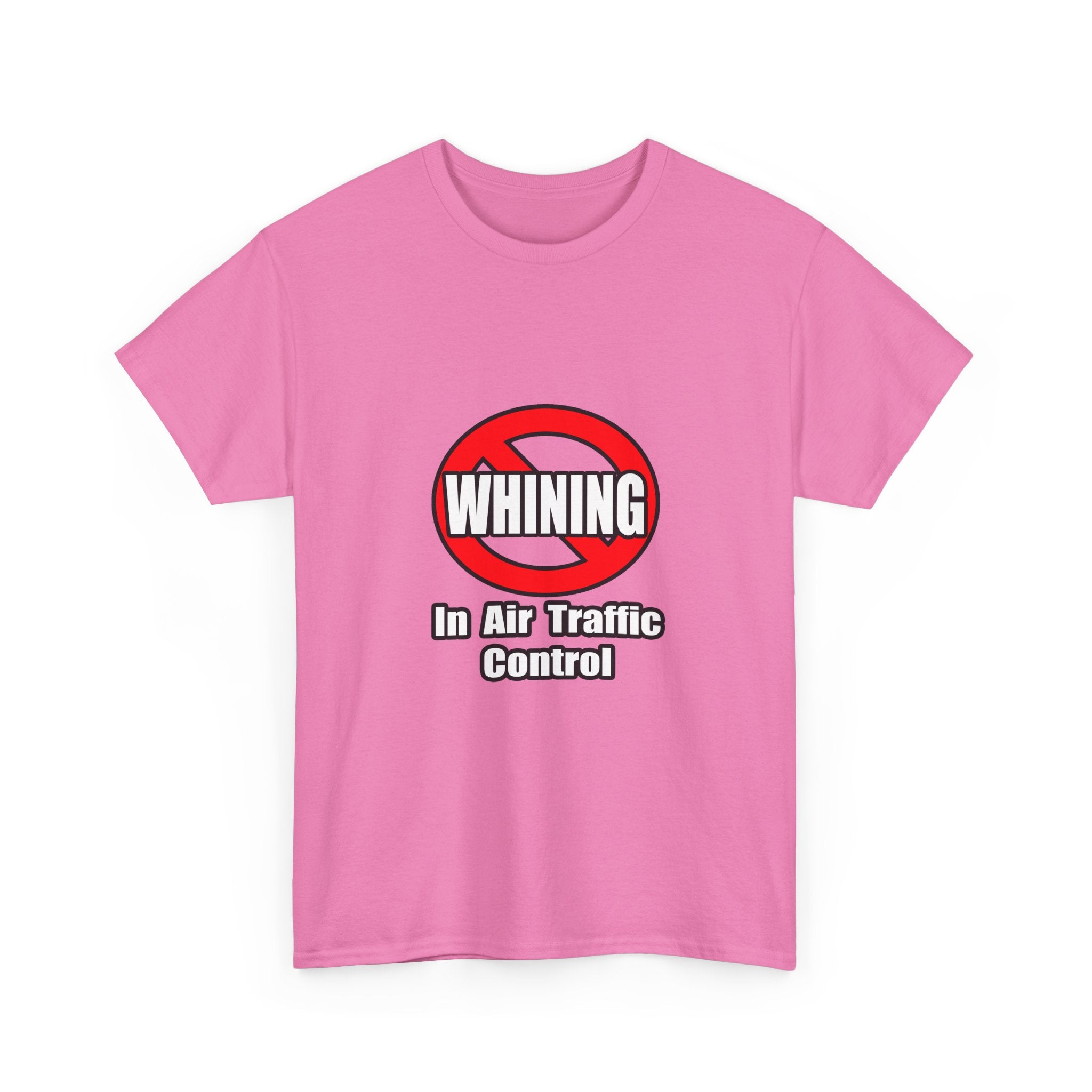 No Whining In Air Traffic Control - Unisex Heavy Cotton Tee