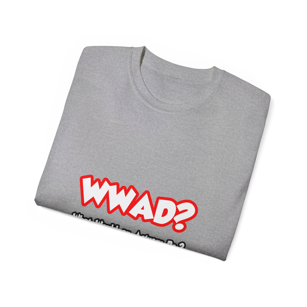 WWAD...What Would an Actuary Do - Unisex Ultra Cotton Tee