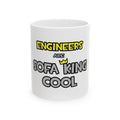 Engineers Are Sofa King Cool - Ceramic Mug, (11oz, 15oz)