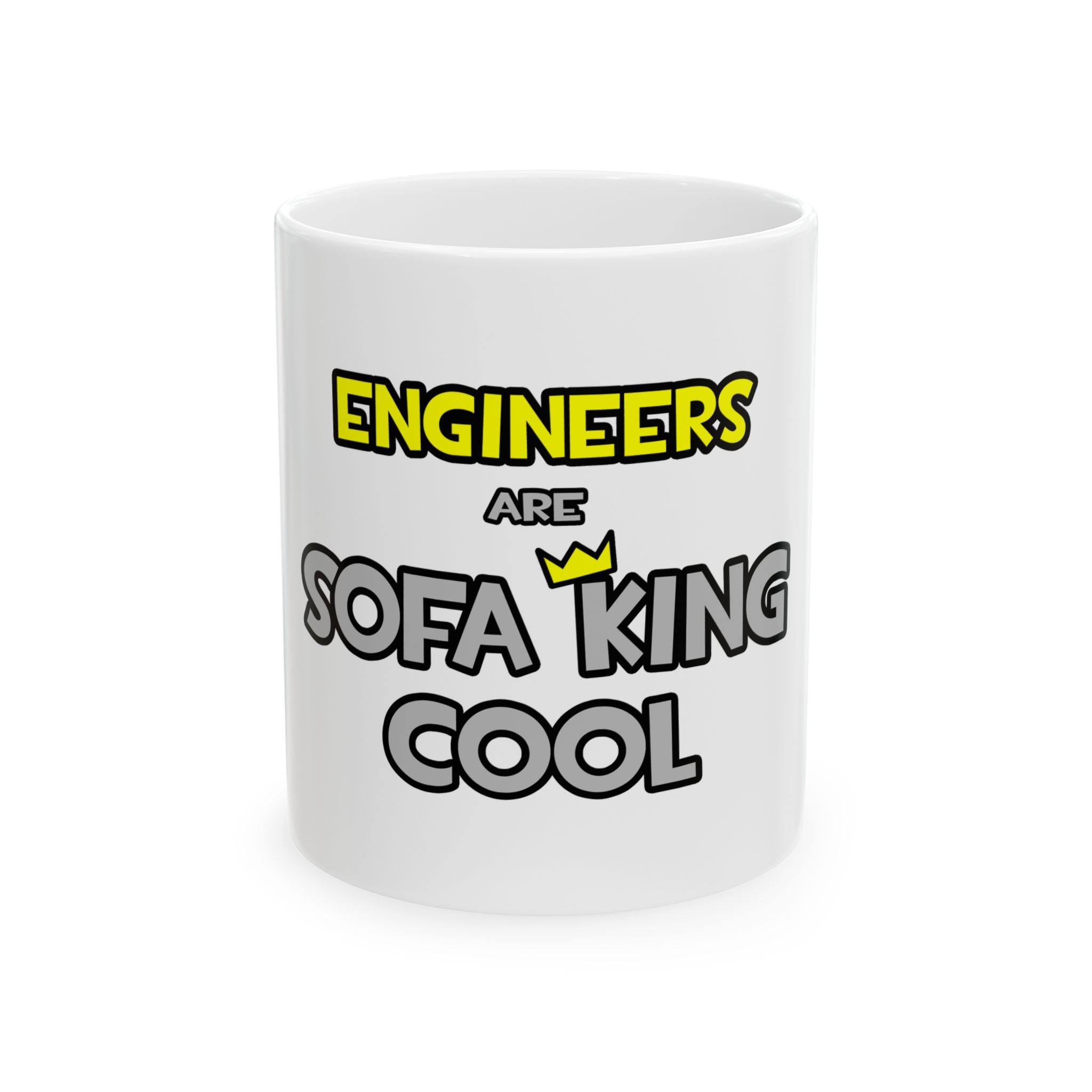 Engineers Are Sofa King Cool - Ceramic Mug, (11oz, 15oz)