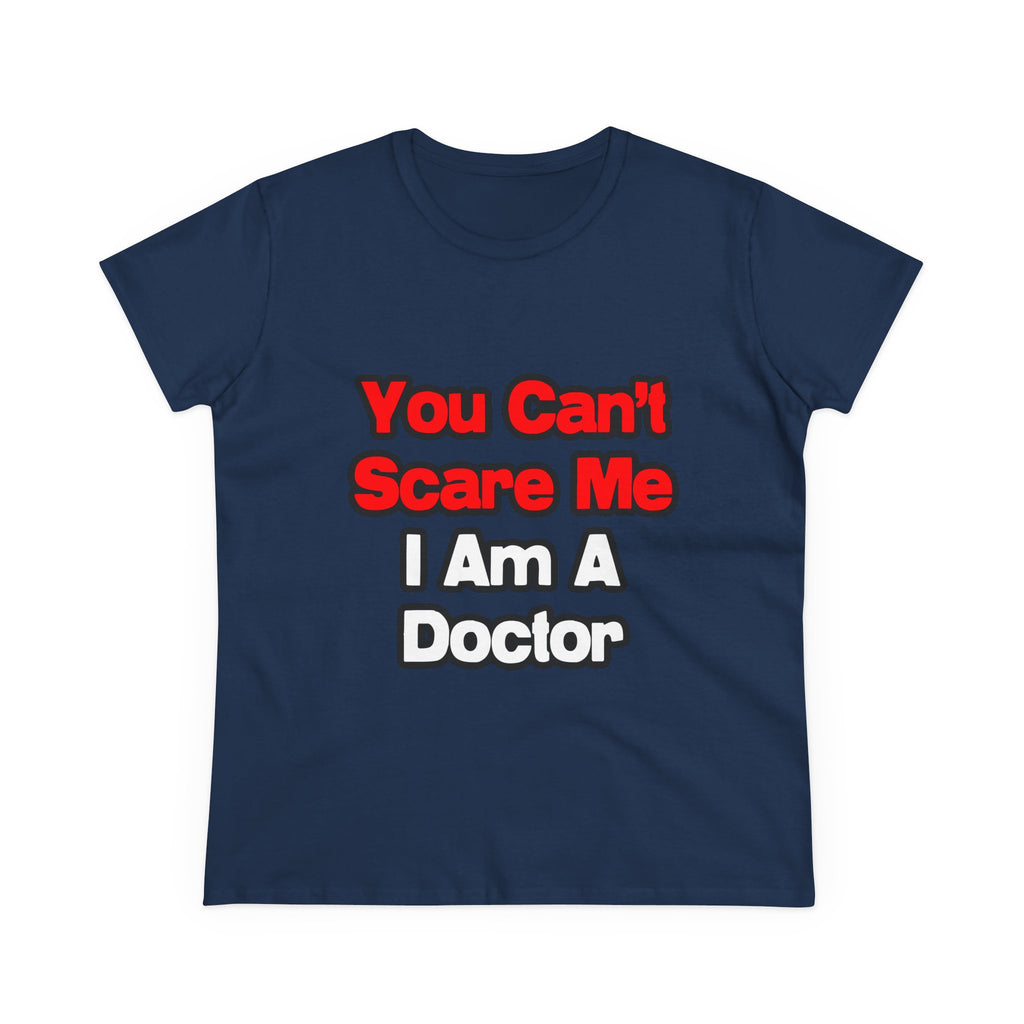 You Can't Scare Me...Doctor - Women's Midweight Cotton Tee