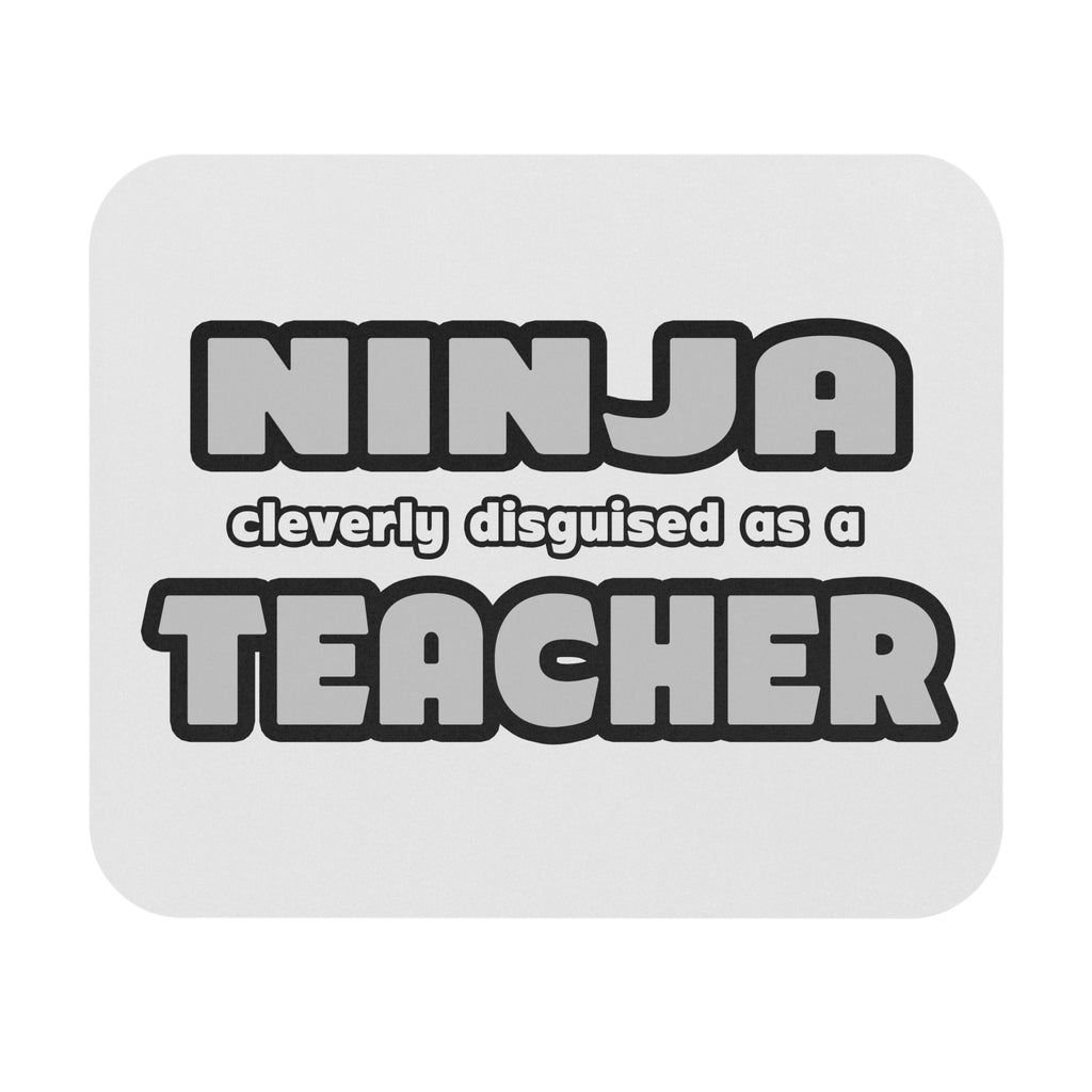 Ninja Cleverly Disguised As A Teacher - Mouse Pad (Rectangle)