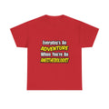 Everyday's An Adventure...Anesthesiologist - Unisex Heavy Cotton Tee