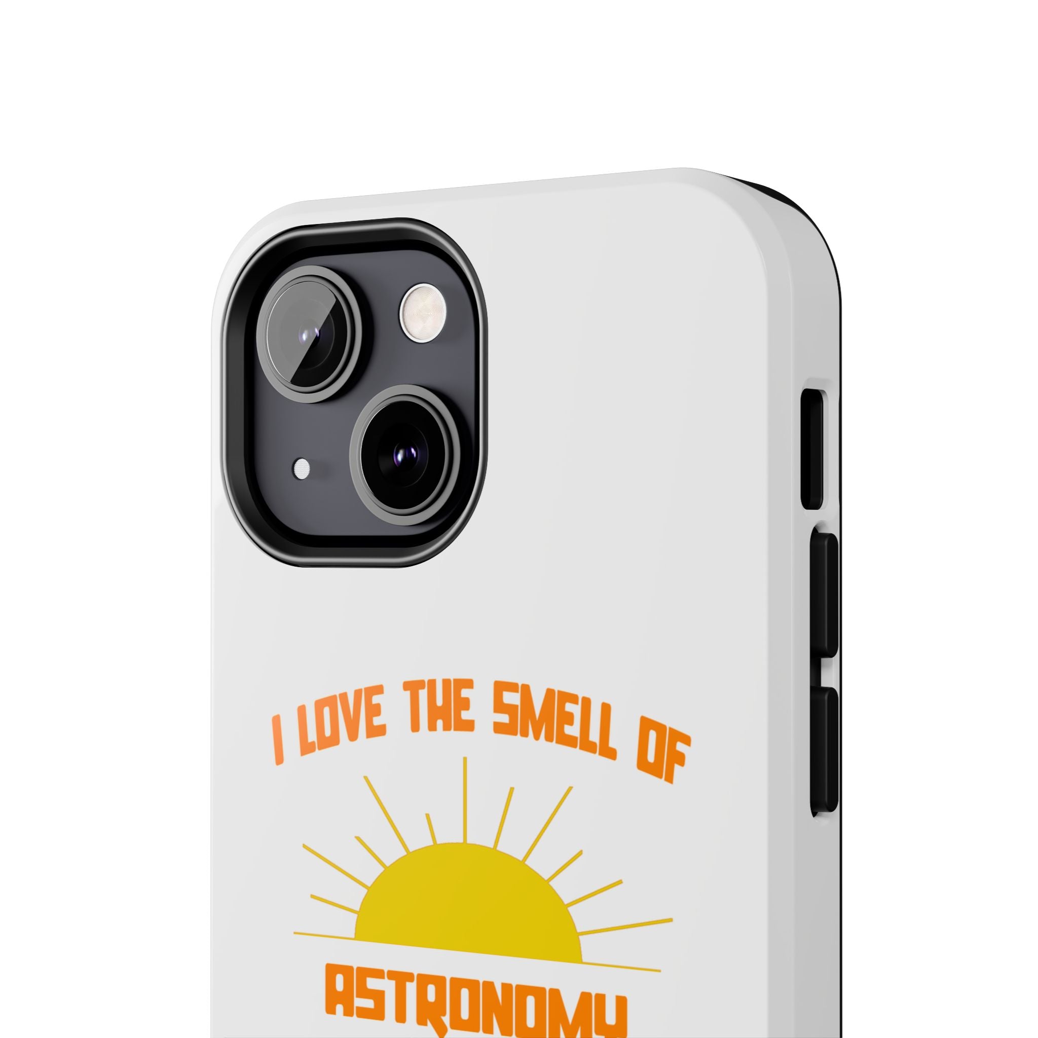 Smell of Astronomy in the Morning - Tough Phone Cases